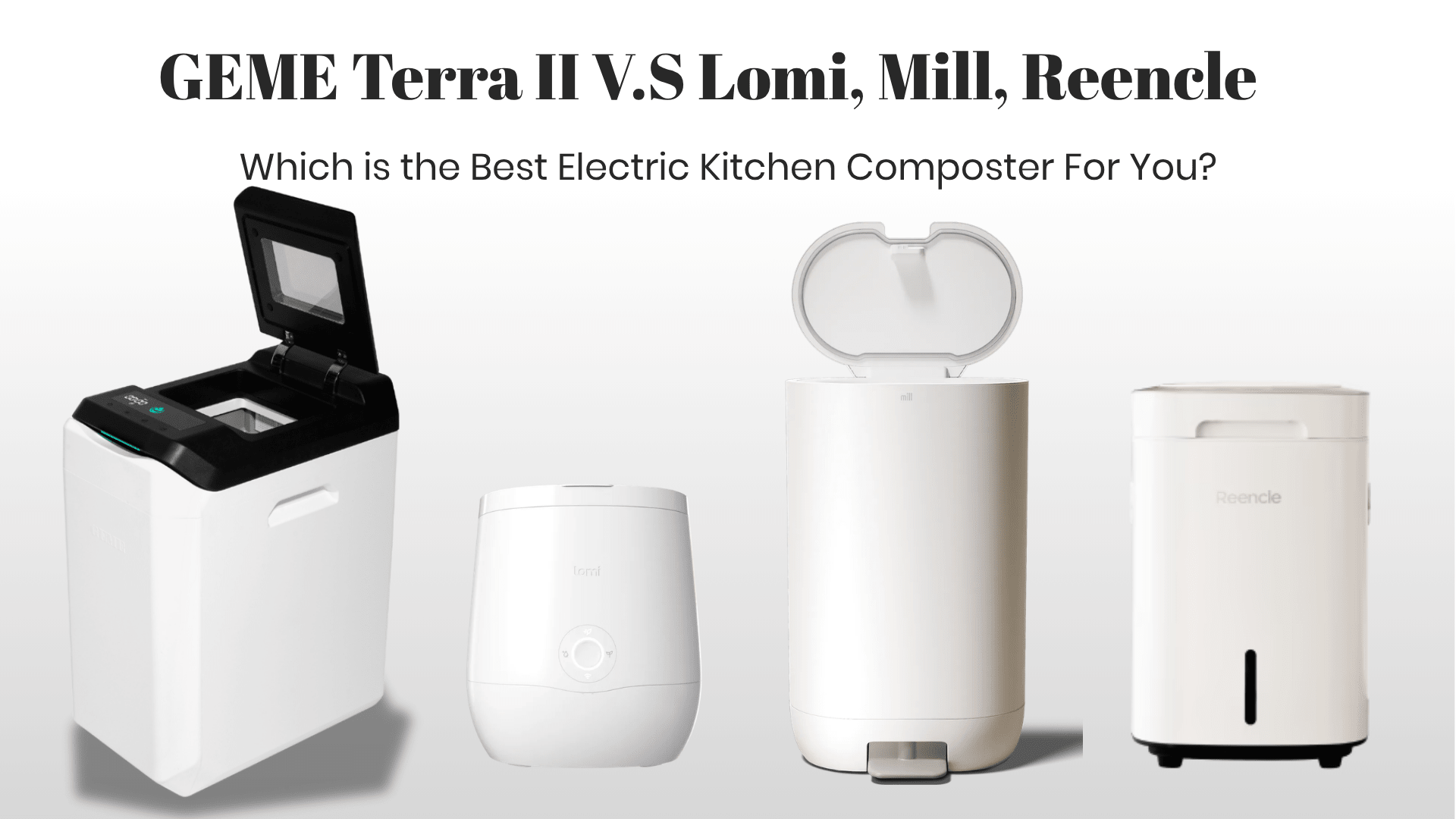 Best Kitchen Composters 2026: GEME Terra 2 vs Lomi, Mill, and Reencle - GEME
