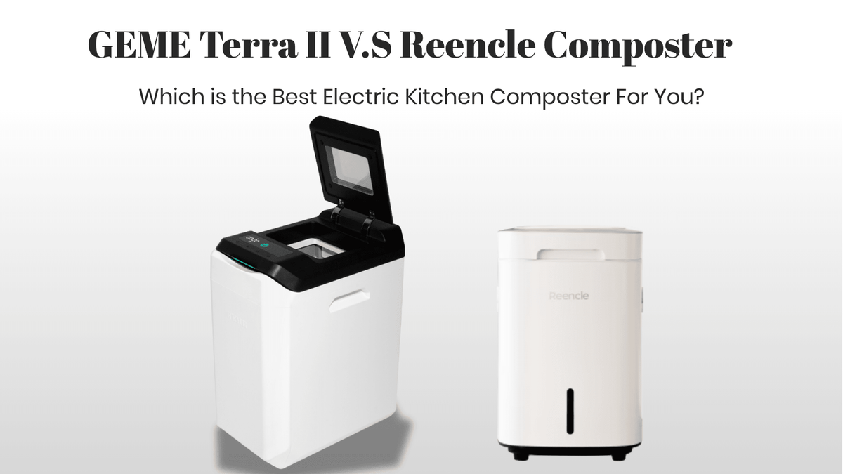 Reencle Prime vs GEME Terra 2: The Best Kitchen Composter in 2026 - GEME