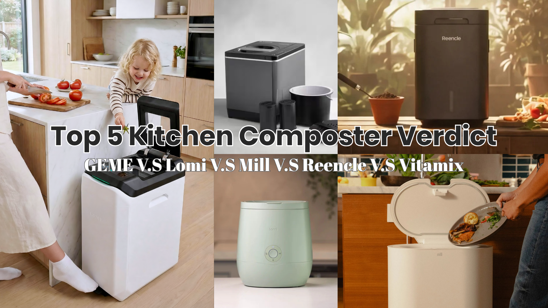Top 5 Composters Verdict: GEME V.S Lomi V.S Mill V.S Reencle V.S Vitamix