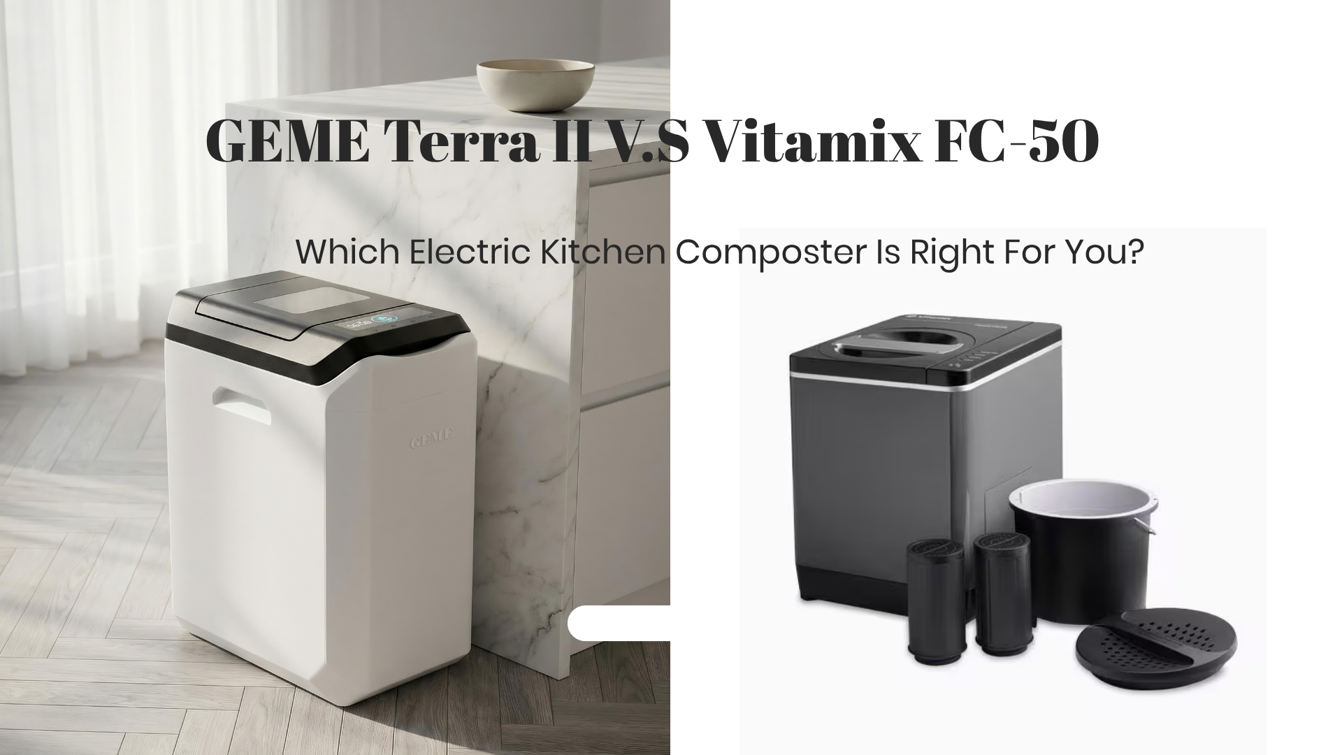 GEME Terra 2 vs Vitamix FoodCycler: Which Electric Composter Is Right for You?