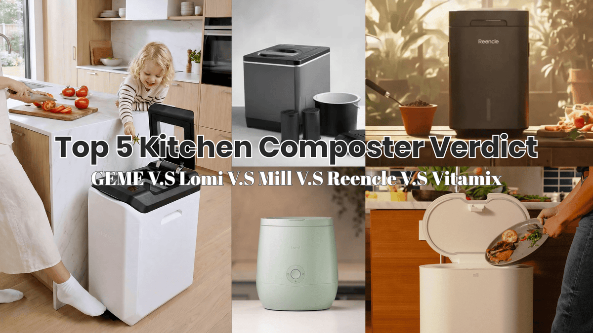 Top 5 Kitchen Composters in 2026: GEME vs Lomi vs Mill vs Reencle vs Vitamix - GEME